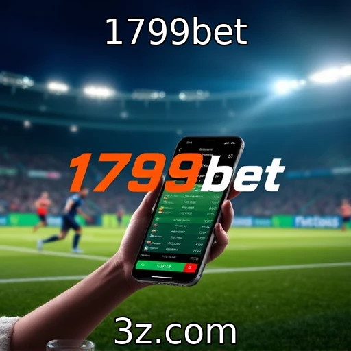 1799bet - Análises aprofundadas das principais apostas esportivas do momento